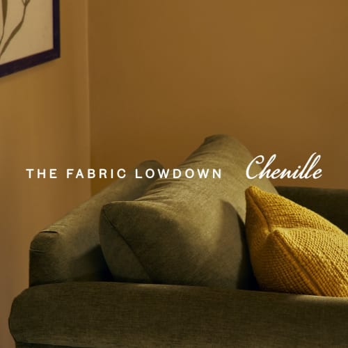 We think it makes total sense that Chenille means caterpillar in French. After a few hours lounging on it, you truly feel like you’ve undergone a metamorphosis.

Which fabric gets your vote for our next LOWDOWN… Linen, Slubby Cotton, or Velvet?

Home comforts, fabrics that last, fabric facts, sofa fabric, guide to upholstery, spill proof fabric, fabric made to handle real life