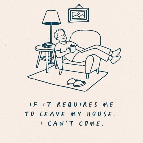 Be honest... Who’s already hoping tonight’s plans get cancelled?

********************

No place like home • comfort seekers • home comforts • illustrations of instagram • insta quotes • slow evenings • happy at home • everyday comfort • rest and recharge • the joy of home • life at home • me everyday •  friday night feeling